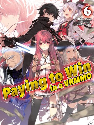 cover image of Paying to Win in a VRMMO, Volume 6